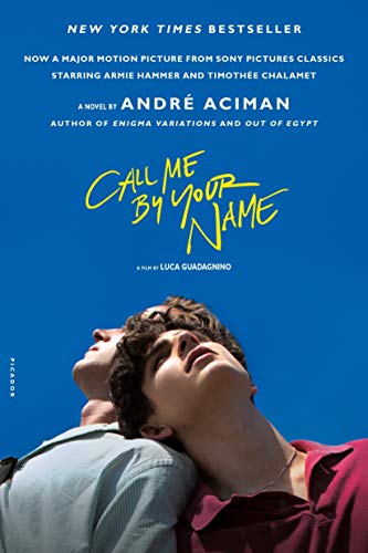 Call Me by Your Name. Movie Tie-In: A Novel (Call me by your name, 1) von Macmillan USA